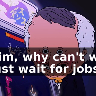 Pim, why can't we just wait for jobs