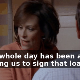 This whole day has been about getting us to sign that loan!