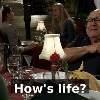 How's life?