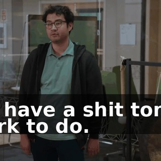 we have a shit ton of work to do.