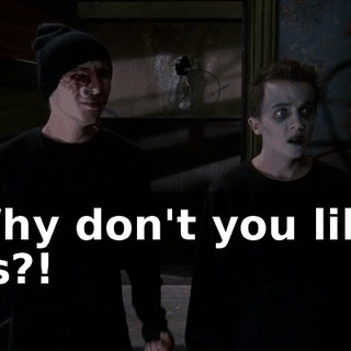 Why don't you like us?!