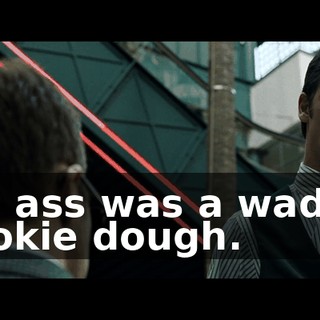 his ass was a wad of cookie dough.