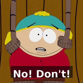 No! Don't!