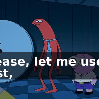 Please, let me use it first,