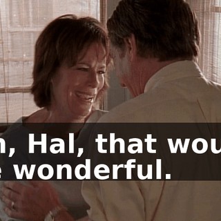 Oh, Hal, that would be wonderful.