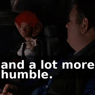 and a lot more humble.
