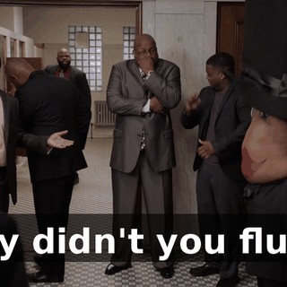 Why didn't you flush?