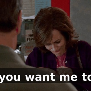 Do you want me to...?