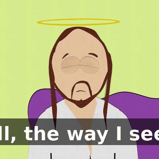 Well, the way I see it,