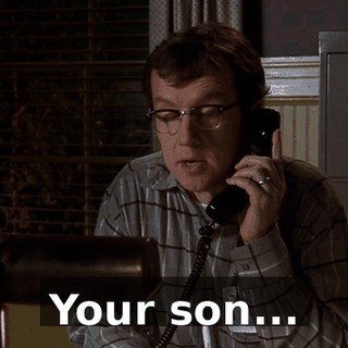 Your son...