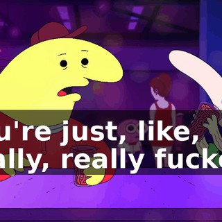 you're just, like, really, really fucked.