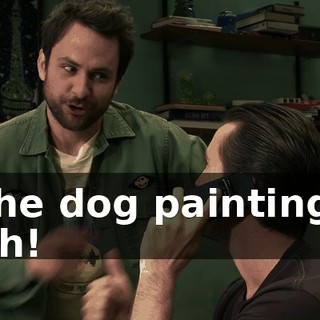 The dog painting? Oh!