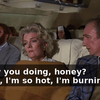 - How you doing, honey? - Jack, I'm so hot, I'm burning up.