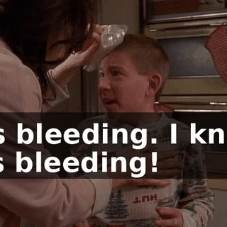 It's bleeding. I know it's bleeding!