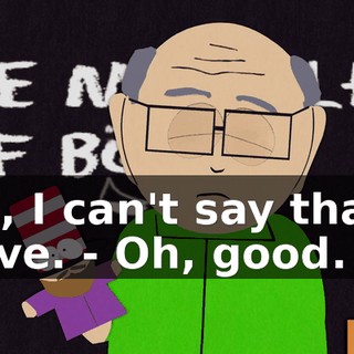 No, I can't say that I have. - Oh, good.