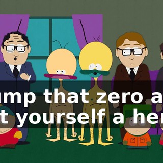 Dump that zero and get yourself a hero!