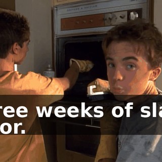 Three weeks of slave labor.