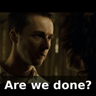 Are we done?