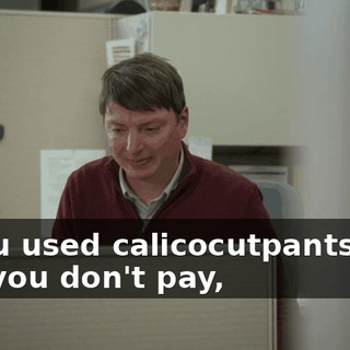 If you used calicocutpants.com and you don't pay,