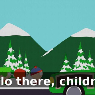 Hello there, children.