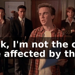 Look, I'm not the only one affected by this.
