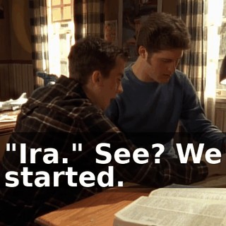 "Ira." See? We started.