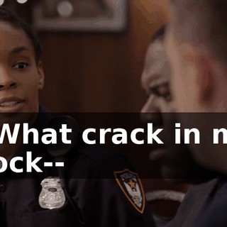 - What crack in my pock--