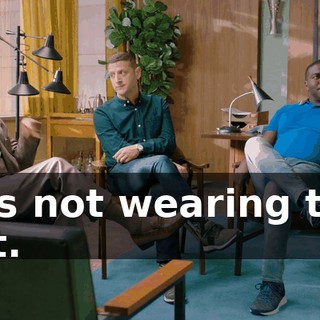 He's not wearing that suit.