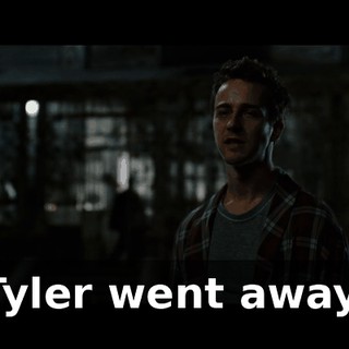 Tyler went away.