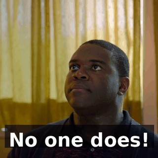 No one does!