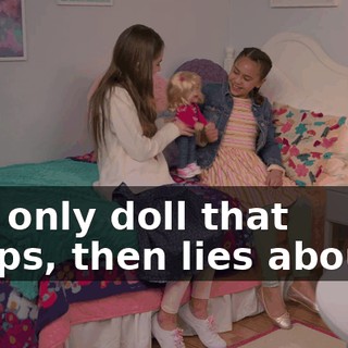 The only doll that poops, then lies about it