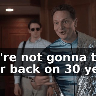 You're not gonna turn your back on 30 years