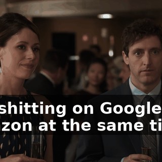 but shitting on Google and Amazon at the same time,