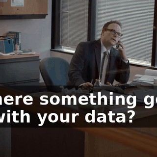 Is there something going on with your data?