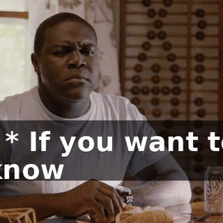 - * If you want to know