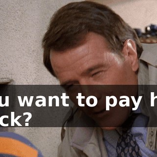 You want to pay her back?