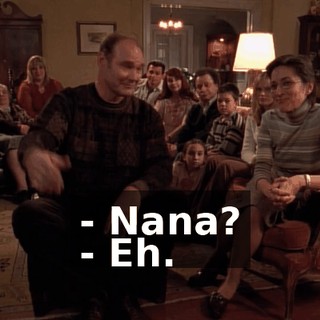- Nana? - Eh.