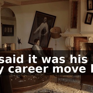 He said it was his only career move left.