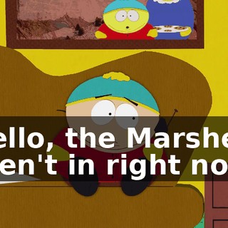 Hello, the Marshes aren't in right now.
