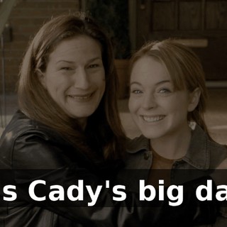 It's Cady's big day.