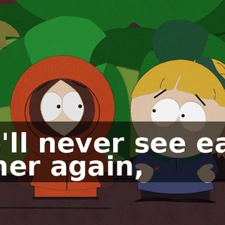 we'll never see each other again,