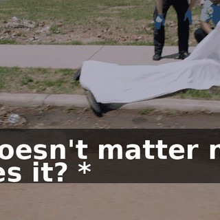 * Doesn't matter now does it? *