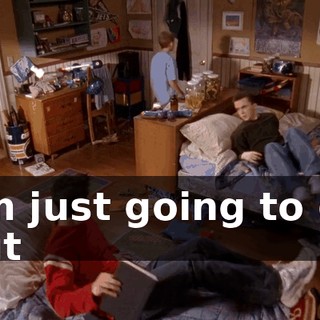 I'm just going to go out
