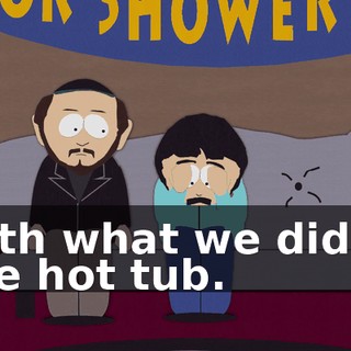 with what we did in the hot tub.