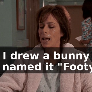 and I drew a bunny and you named it "Footy."