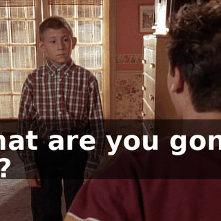 What are you gonna do?