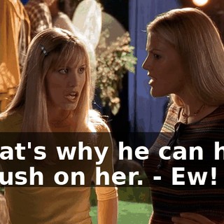- That's why he can have a crush on her. - Ew!