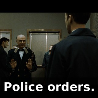 Police orders.