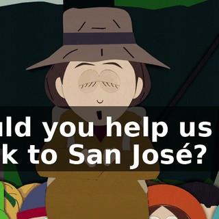 Could you help us get back to San José?