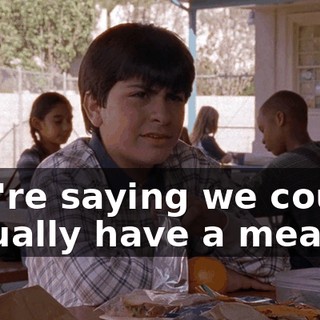You're saying we could actually have a meaner,